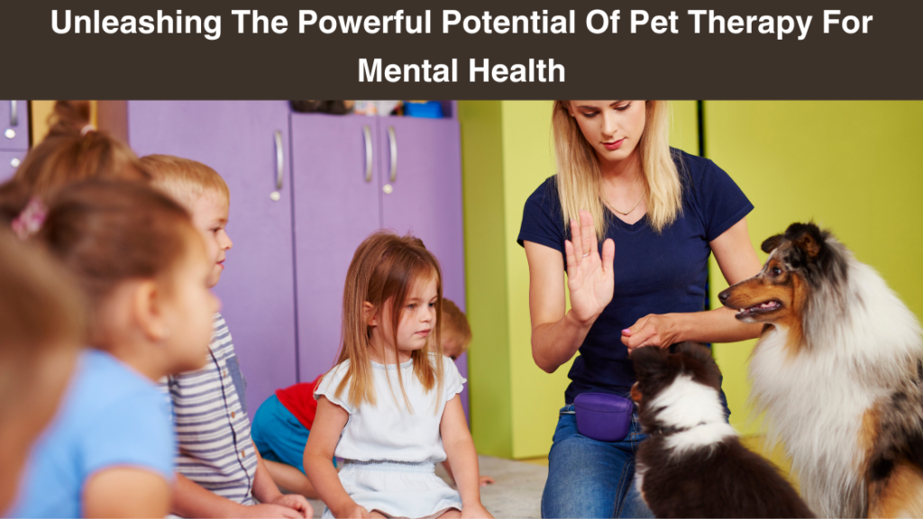 Unleashing-The Powerful-Potential-of Pet-Therapy-for Mental-Health