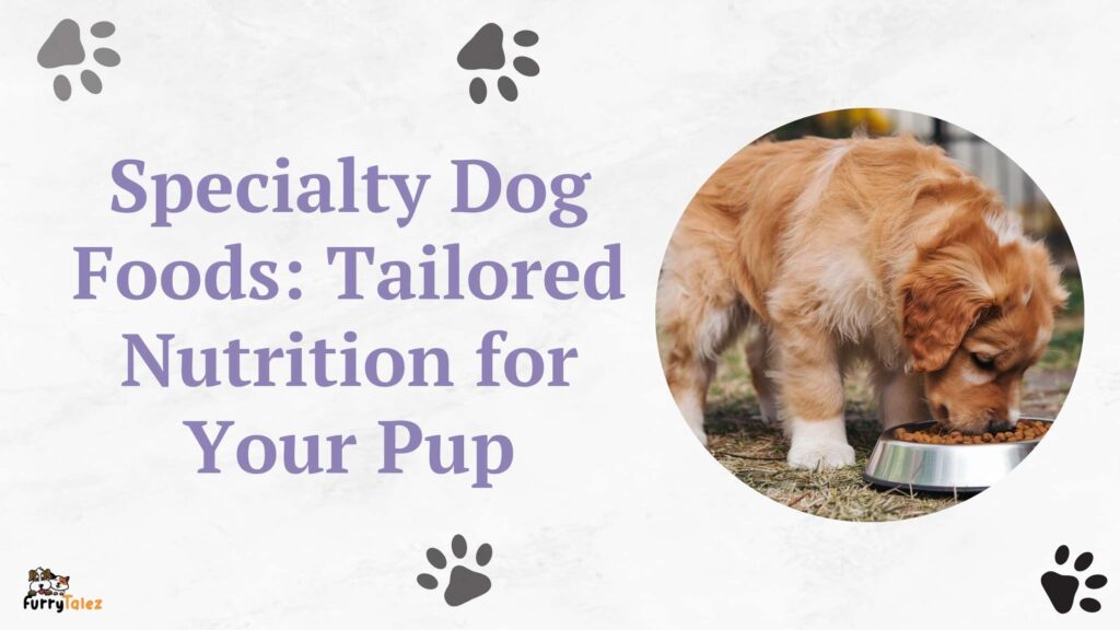 speciality dog foods tailored nutrition for your pup